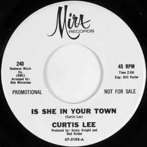 Curtis Lee - Is She In Your Town / Sweet Baby (From Head To Toe)