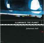 Illuminate The Planet - Johannes Heil