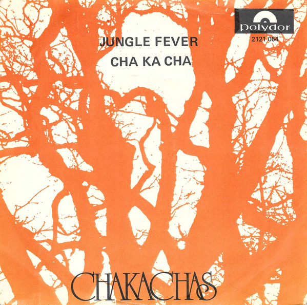 The Chakachas - Jungle Fever / Cha Ka Cha | Releases | Discogs