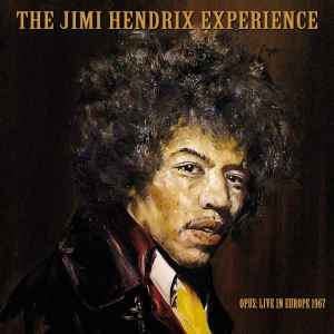 The Jimi Hendrix Experience - Opus : Live In Europe 1967 album cover