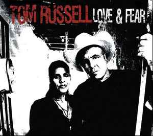 Love & Fear - Tom Russell