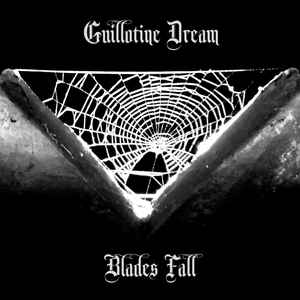 Guillotine Dream - Blades Fall album cover