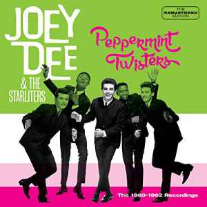 Joey Dee & The Starliters - Peppermint Twist, The 1960-1962 Recordings album cover