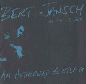 Bert Jansch - At The 12 Bar (An Authorized Bootleg) album cover