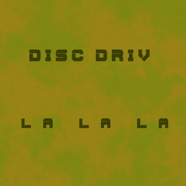lataa albumi Disc Driv - LA LA LA EP