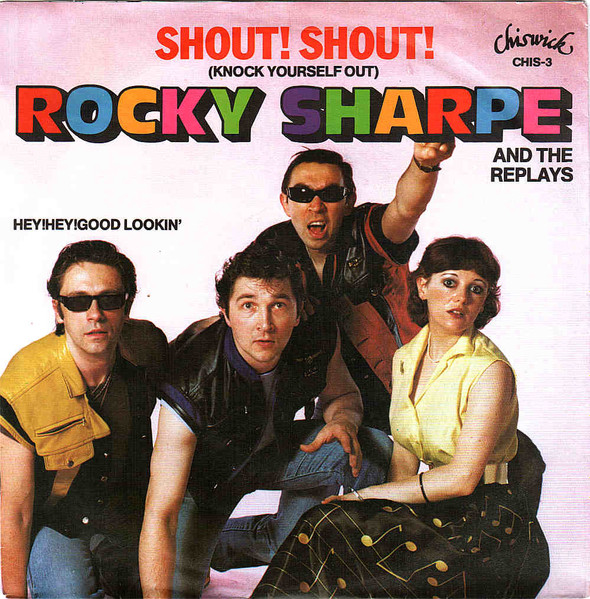 Rocky Sharpe And The Replays – Shout! Shout! (Knock Yourself Out