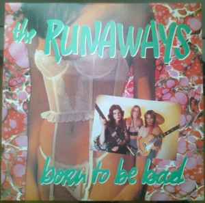 The Runaways - Born To Be Bad album cover