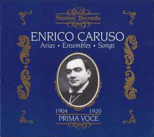 Enrico Caruso - Prima Voce: Caruso - Arias, Ensembles, Songs 1904-1920 album cover