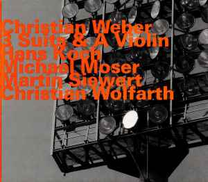 3 Suits & A Violin - Christian Weber, Hans Koch, Michael Moser, Martin Siewert, Christian Wolfarth