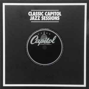 Various - Classic Capitol Jazz Sessions