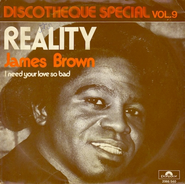 James Brown – Reality / I Need Your Love So Bad