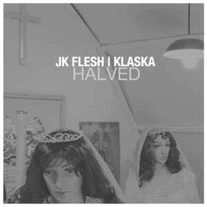 Halved - JK Flesh | Klaska