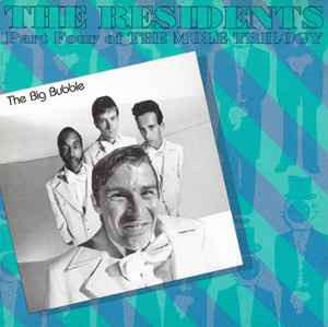 The Residents - The Big Bubble (Part Four Of The Mole Trilogy)