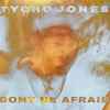 Tycho Jones - Don't Be Afraid