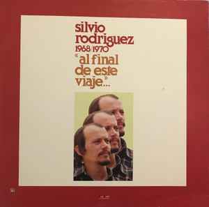 Silvio Rodríguez - Al Final de Este Viaje