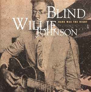Blind Willie Johnson - Dark Was The Night album cover