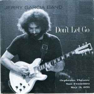 The Jerry Garcia Band - Don't Let Go (Orpheum Theatre, San Francisco, May 21, 1976)