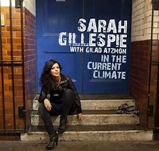 last ned album Sarah Gillespie With Gilad Atzmon - In The Current Climate