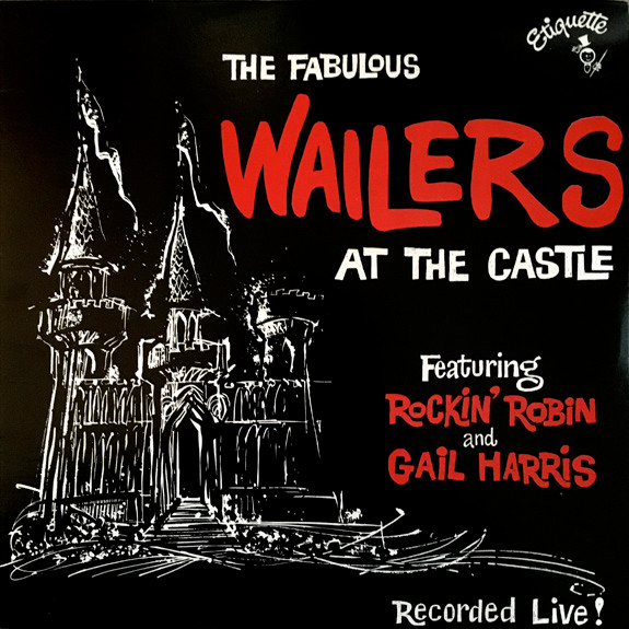 last ned album The Fabulous Wailers Featuring Rockin' Robin And Gail Harris - At The Castle