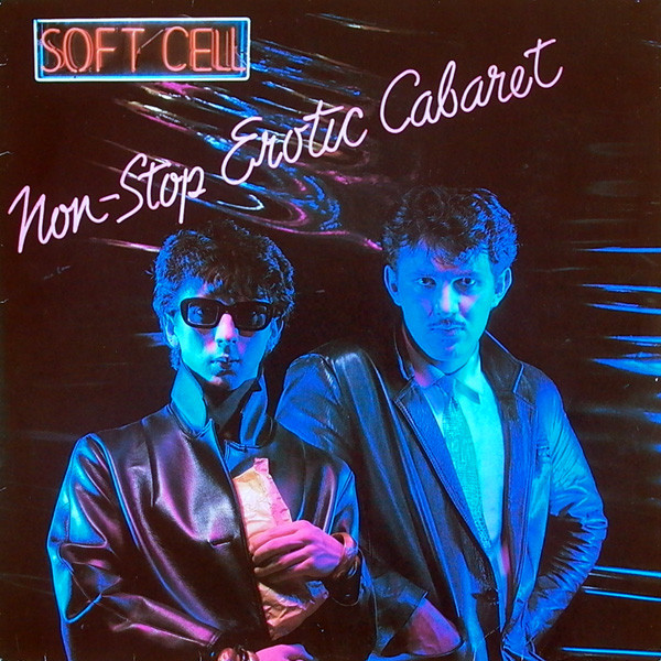 Soft Cell = ソフト・セル – Non-Stop Erotic Cabaret = エロティック