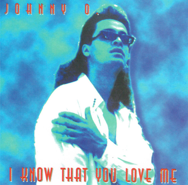 télécharger l'album Johnny O - I Know That You Love Me