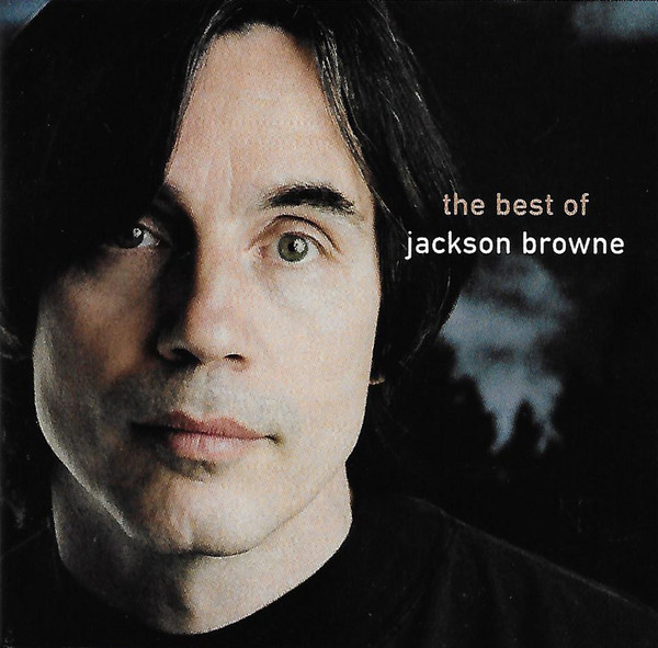 Jackson Browne - The Next Voice You Hear - The Best Of Jackson 