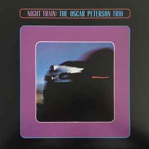 The Oscar Peterson Trio – Night Train (2010, Vinyl) - Discogs