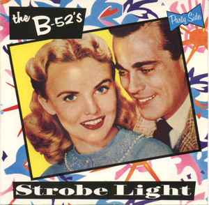 Strobe Light / Dirty Back Road - The B-52's