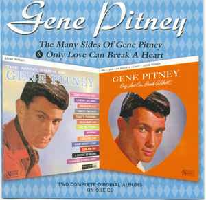 Gene Pitney – The Many Sides Of Gene Pitney u0026 Only Love Can Break A Heart  (1997