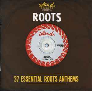 Island Records Presents Roots (37 Essential Roots Anthems) (2013