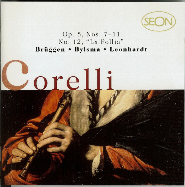 lataa albumi Arcangelo Corelli, Frans Brüggen, Anner Bylsma, Gustav Leonhardt - Sonatas Op 5 Nos 7 11 No12 La Follia