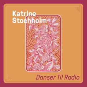 Katrine Stochholm - Danser Til Radio album cover