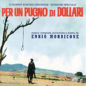 Ennio Morricone - Per Un Pugno Di Dollari - Colonna Sonora Originale • Edizione Speciale