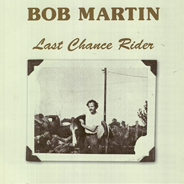 Bob Martin – Last Chance Rider (1982, Vinyl) - Discogs