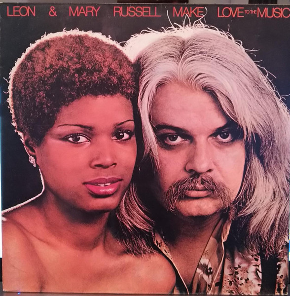 Leon u0026 Mary Russell – Make Love To The Music (2007