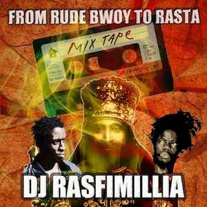 DJ Rasfimillia - From Rude Bwoy To Rasta album cover