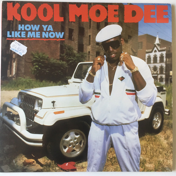 Kool Moe Dee – How Ya Like Me Now (1987, Vinyl) - Discogs