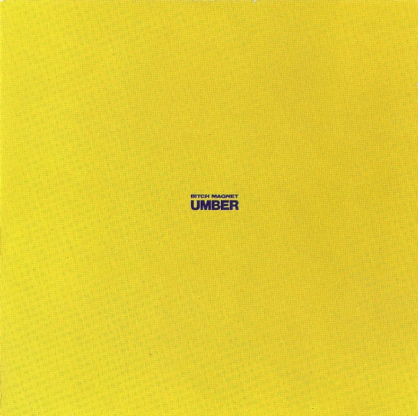Bitch Magnet – Umber (1989, Vinyl) - Discogs