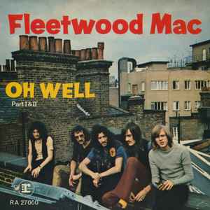 Fleetwood Mac - Oh Well (Part I & II)