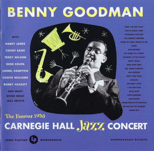 At Carnegie Hall - 1938 | Goodman, Benny (1909-1986) - clarinettiste américain de jazz. Interprète