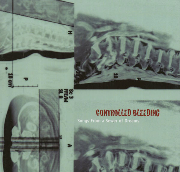 Controlled Bleeding – Songs From A Sewer Of Dreams (2007, Vinyl