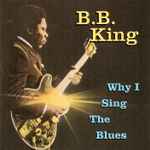 Cover of Why I Sing The Blues, , CD