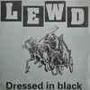 Lewd* - Dressed In Black