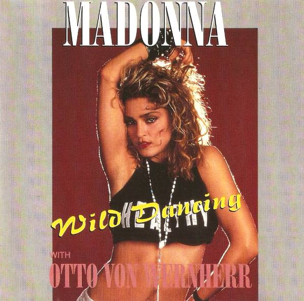 Madonna With Otto Von Wernherr – Wild Dancing (1992, CD