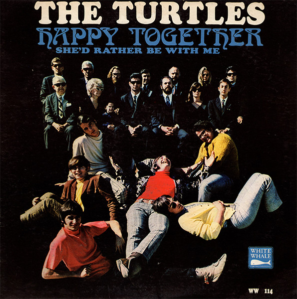 The Turtles – Happy Together (She'd Rather Be With Me) (1967