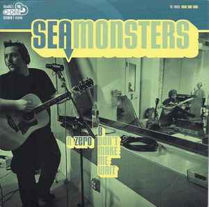 Sea Monsters (2) - Zero / Don't Make Me Wait album cover