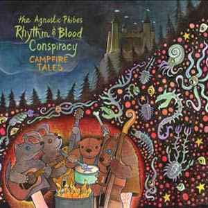 Agnostic-Phibes Rhythm & Blood Conspiracy - Campfire Tales