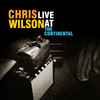Chris Wilson (6) - Live At The Continental