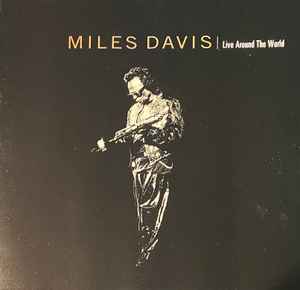 Miles Davis – Live Around The World (CD) - Discogs