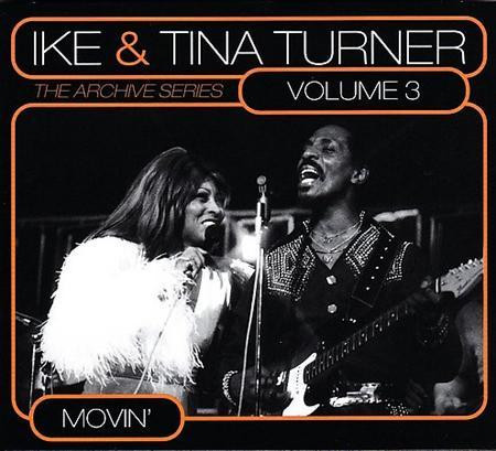 Ike & Tina Turner – The Archive Series Volume 3 Movin' (2009, CD